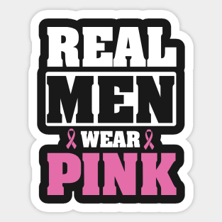 Cancer: Real men wear pink Sticker